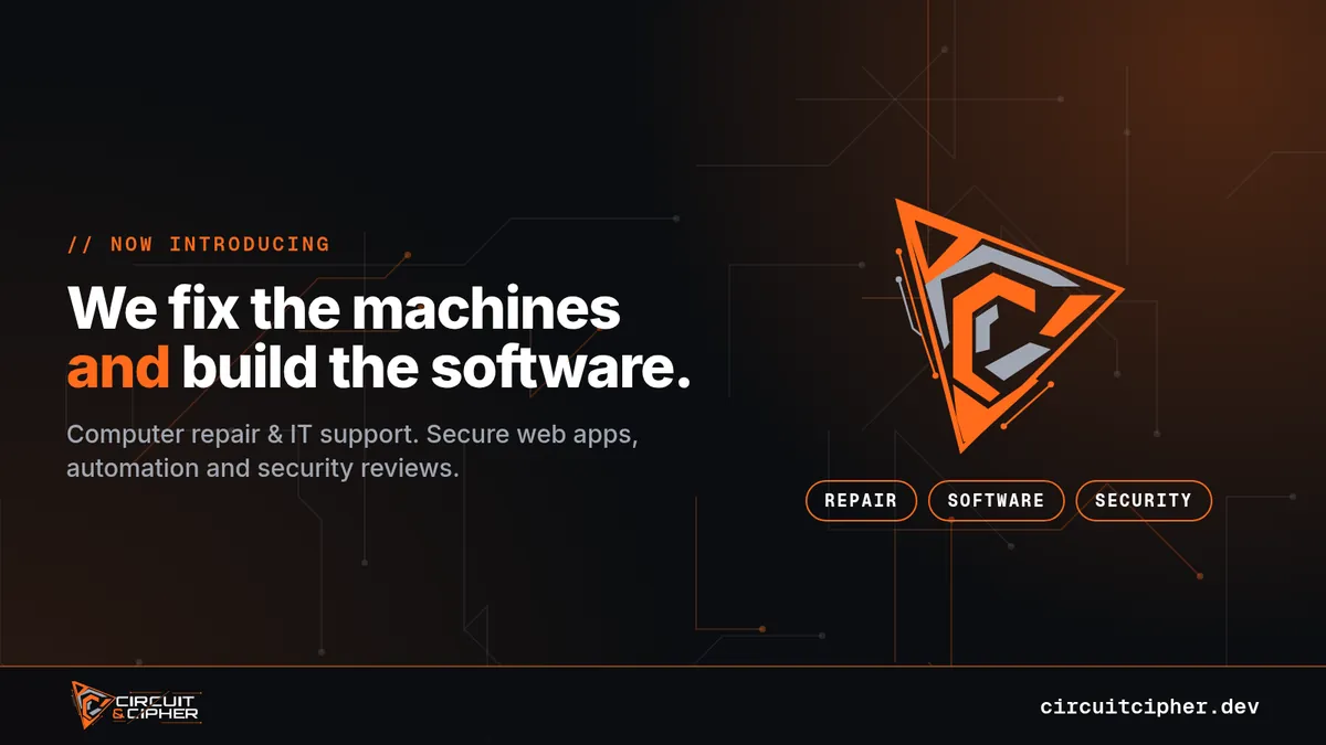Banner: “We fix the machines and build the software.” with the Circuit & Cipher symbol and the tags Repair, Software, Security.